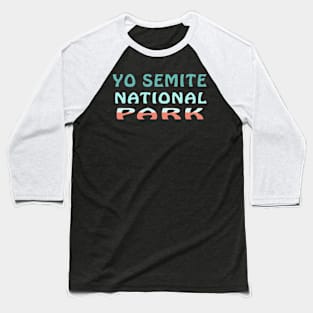 Yo Semit National Park Baseball T-Shirt